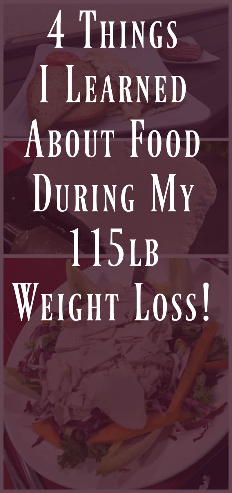 4 Things I Learned About Food During My 115 lb Weight Loss