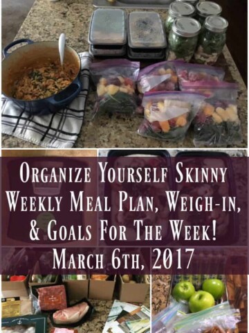 Organize Yourself Skinny, Weekly Meal Plan, Weigh-In and Goals for the week