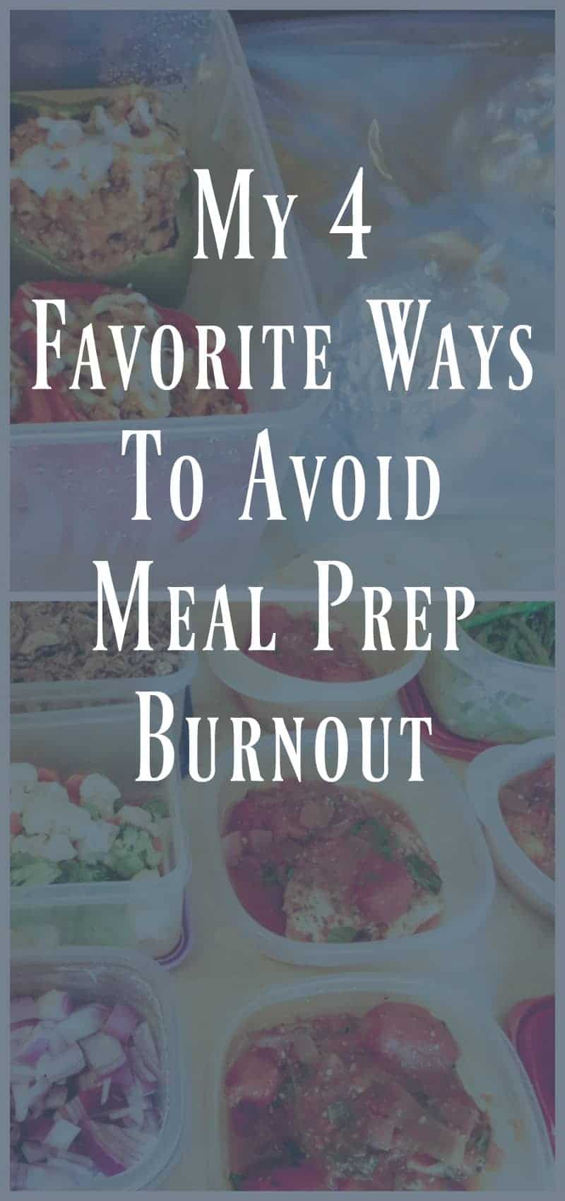 My 4 Favorite Ways to Avoid Meal Prep Burnout