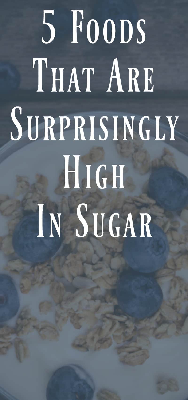 5 Foods That Are Surprisingly High In Sugar
