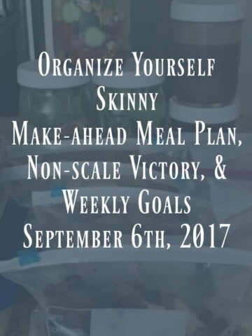 Make-ahead Meal Plan, Non-scale Victory, and Weekly goals