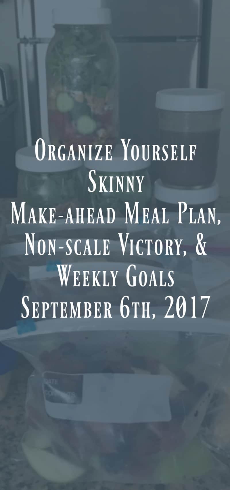 Make-ahead Meal Plan, Non-scale Victory, and Weekly goals