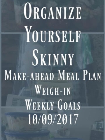 Make-ahead Meal Plan Weigh-in, and Weekly Goals
