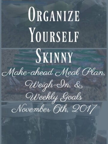 Make-ahead Meal Plan, Weigh-In, and Weekly Goals