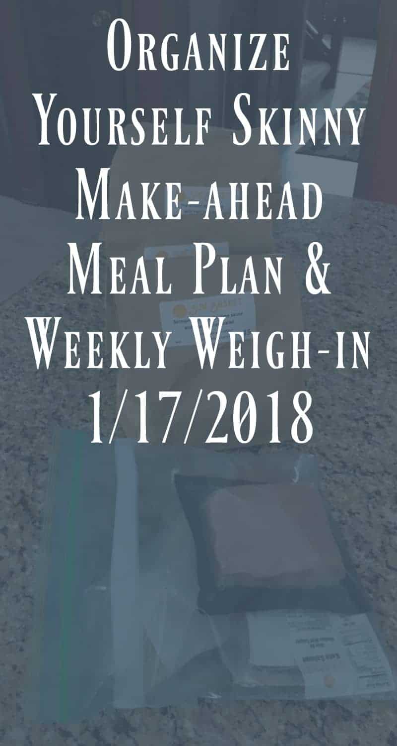 Make-ahead Meal Plan & Weekly Weigh In 1/17/2018