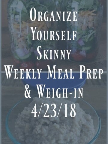 Weekly Meal Prep and Weigh In {April 23rd, 2018}