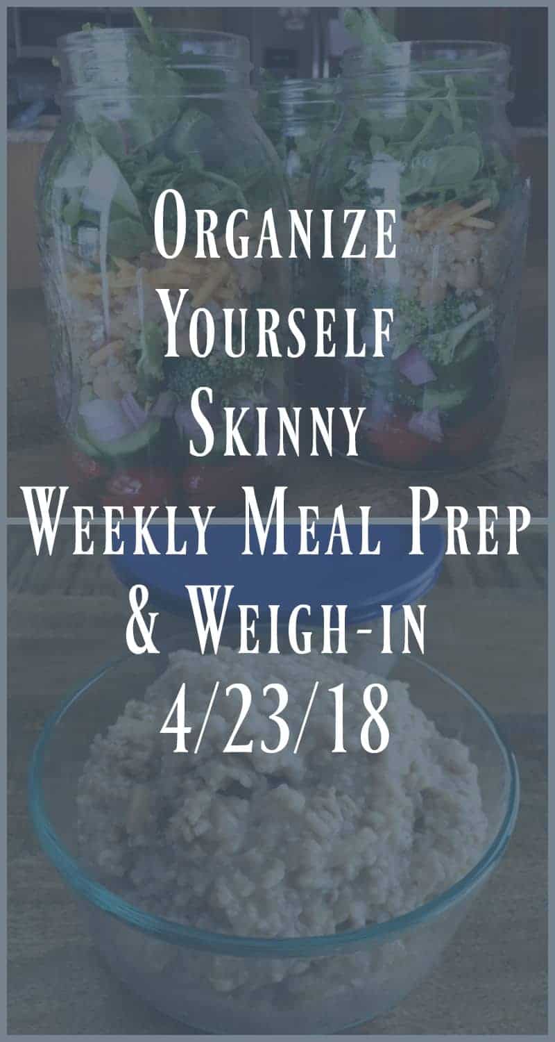 Weekly Meal Prep and Weigh In {April 23rd, 2018}