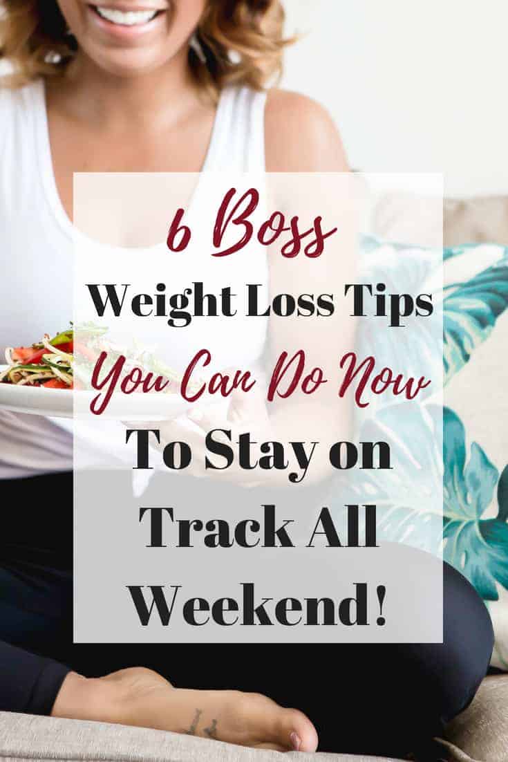 Weight Loss Tips to Stay On Track All Weekend #weightlosstips #weightlossadvice #weightlossmoitvation
