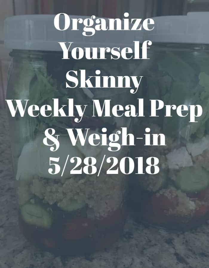 Weekly Meal Prep and Weigh In 5/28/2018